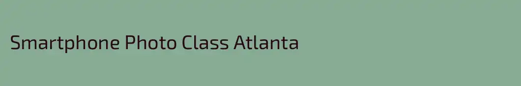Smartphone Photo Class Atlanta